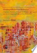 Inscribing difference and resistance : indigenous women's personal non-fiction and life writing in Australia and North America /