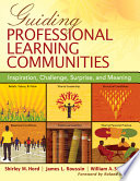 Guiding professional learning communities : inspiration, challenge, surprise, and meaning /