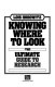 Knowing where to look : the ultimate guide to research /