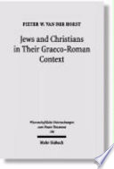 Jews and Christians in their Graeco-Roman context : selected essays on early Judaism, Samaritanism, Hellenism, and Christianity /