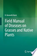 Field manual of diseases on grasses and native plants