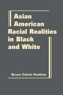 Asian American racial realities in black and white /