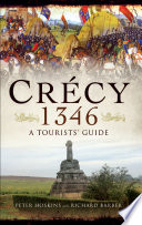 Crécy 1346 a tourists' guide to the campaign by car, by bike and on foot /