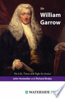 Sir William Garrow : his life, times and fight for justice /