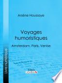 Voyages humoristiques : Amsterdam, Paris, Venise.