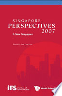 Singapore Perspectives 2007 : a New Singapore.