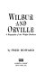 Wilbur and Orville : a biography of the Wright brothers /