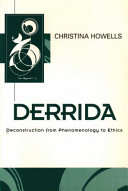 Derrida : deconstruction from phenomenology to ethics /