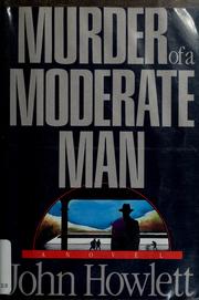 Murder of a moderate man /