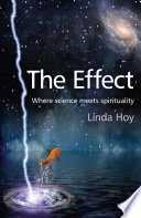 The effect : where science meets spirituality /