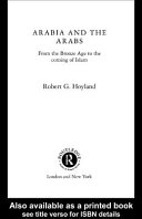 Arabia and the Arabs : from the Bronze Age to the coming of Islam /