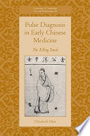 Pulse diagnosis in early Chinese medicine : the telling touch /