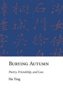 Burying autumn : poetry, friendship, and loss /