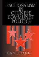 Factionalism in Chinese Communist politics /