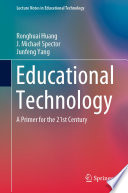 Educational technology : a primer for the 21st century /