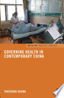 Governing Health in Contemporary China.