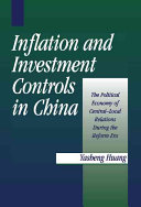 Inflation and investment controls in China : the political economy of central-local relations during the reform era /
