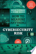 How to measure anything in cybersecurity risk /