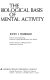 The biological basis of mental activity /