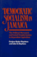 Democratic socialism in Jamaica : the political movement and social transformation in dependent capitalism /