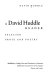 A David Huddle reader : selected prose and poetry /