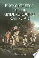 Encyclopedia of the underground railroad /