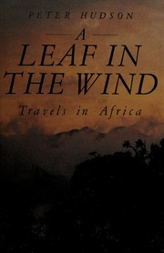 A leaf in the wind : travels in Africa /