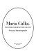 Maria Callas : the woman behind the legend /