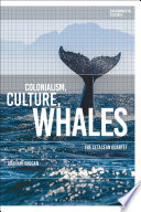 Colonialism, culture, whales : the cetacean quartet /