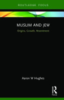 Muslim and Jew : origins, growth, resentment /