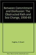 Between commitment and disillusion : The obstructed path and The sea change, 1930-1965 : with a new introduction /