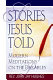 Stories Jesus told : modern meditations on the parables /