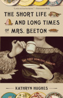 The short life and long times of Mrs. Beeton /