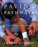 Paving pathways : child and adolescent development /