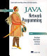Java network programming : a complete guide to networking, streams, and distributed computing /