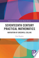 Seventeenth century practical mathematics : navigation by Greenvill Collins /
