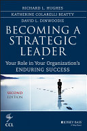 Becoming a strategic leader : your role in your organization's enduring success /