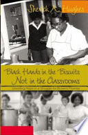 Black hands in the biscuits not in the classrooms : unveiling hope in a struggle for Brown's promise /