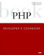 PHP developer's cookbook /