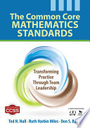 Common Core Mathematics Standards : Transforming Practice Through Team Leadership.