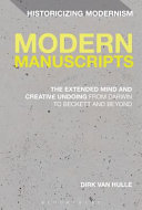 Modern manuscripts : the extended mind and creative undoing from Darwin to Beckett and beyond /