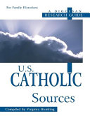 U.S. Catholic sources : a diocesan research guide for family historians /