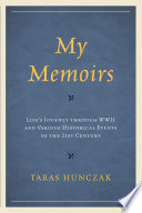My Memoirs: Life's Journey through WWII and Various Historical Events of the 21st Century.