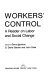 Workers' control; a reader on labor and social change /