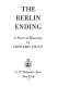 The Berlin ending : a novel of discovery /