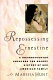 Repossessing Ernestine : a granddaughter uncovers the secret history of her American family /