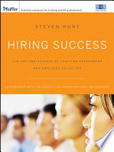 Hiring success : the art and science of staffing assessment and employee selection /