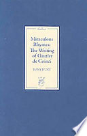 Miraculous rhymes : the writing of Gautier de Coinci /