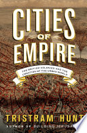 Cities of empire : the British colonies and the creation of the urban world /