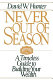 Never out of season : a timeless guide to building your wealth /